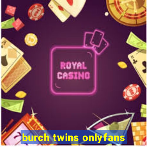 burch twins onlyfans